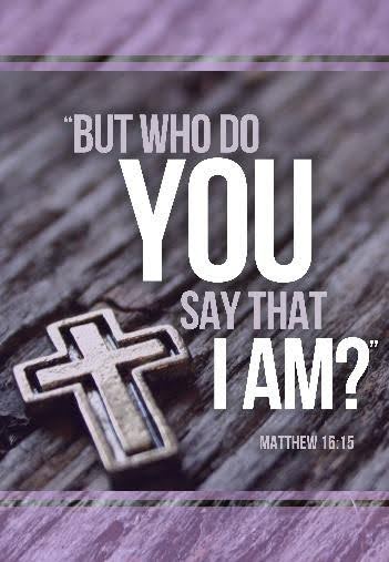 But who do you say I am 